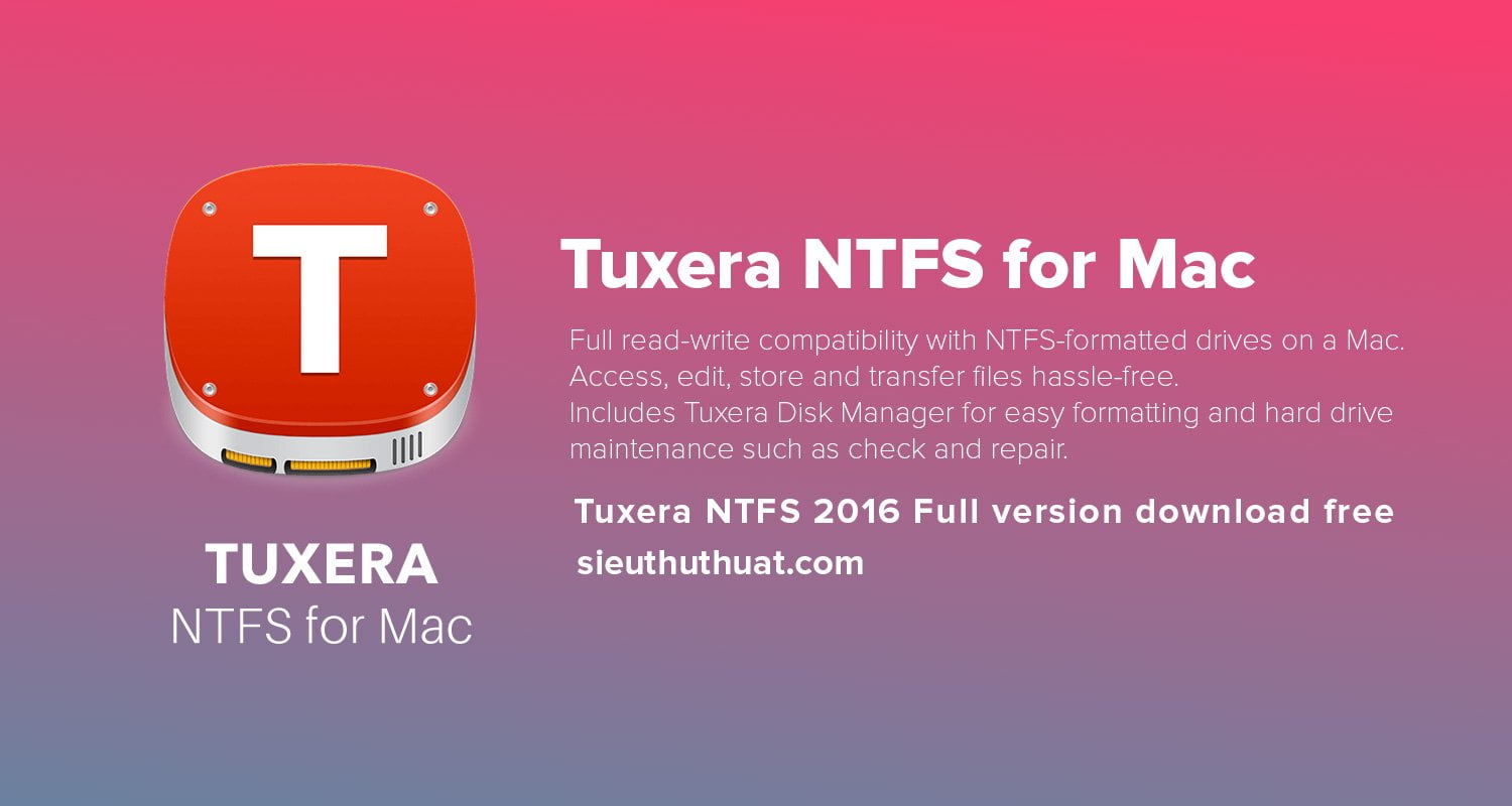 Tuxera NTFS giúp Mac đọc ghi ổ cứng định dạng NTFS.