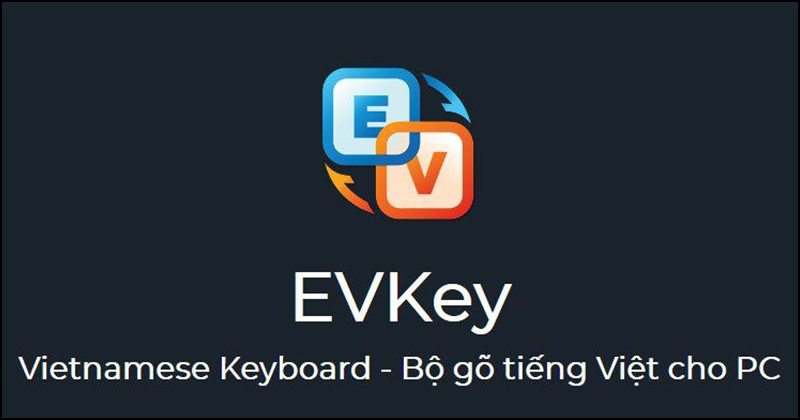 EVKey là bộ gõ tiếng Việt nhẹ, ổn định và hỗ trợ tốt trên cả Windows lẫn macOS.