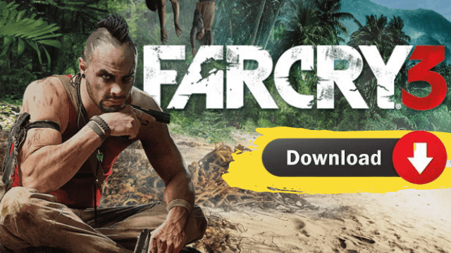 Hướng dẫn Download Far Cry Full Crack Việt Hóa thành công 100%
