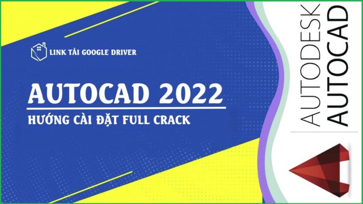 Hướng dẫn tải và cài đặt Autocad 2022 full crack