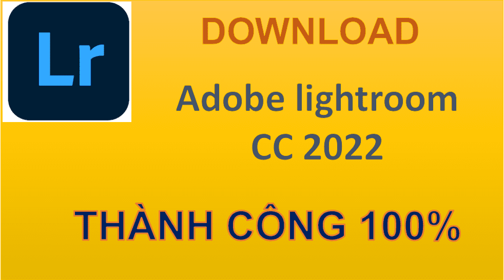 Hướng dẫn tải và cài đặt Adobe Lightroom 2022 v9.4 full crack