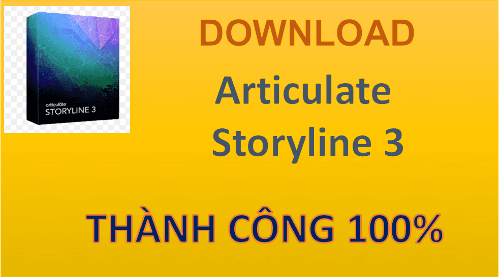 Hướng dẫn tải và cài đặt Articulate Storyline 3