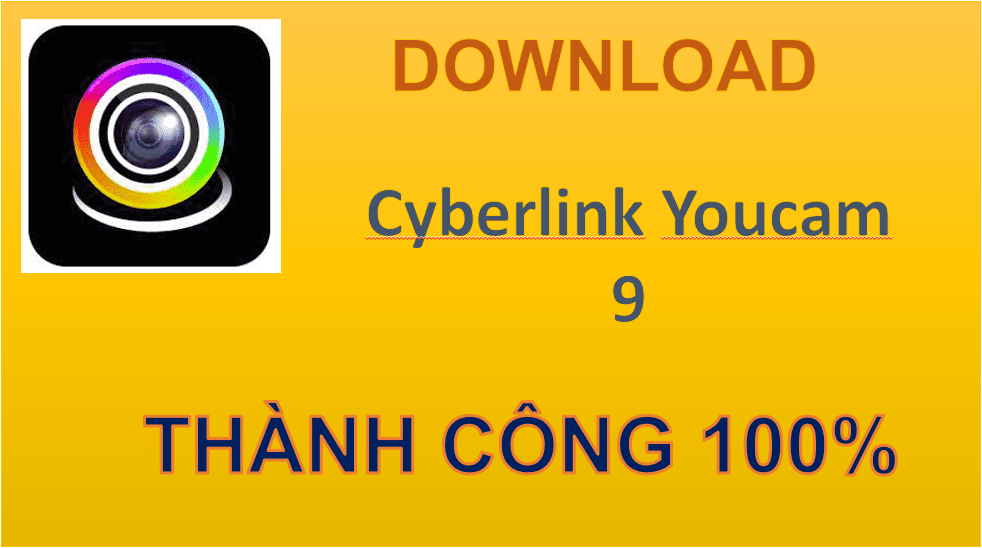 Hướng dẫn tải và cài đặt CyberLink YouCam 8.0 Full