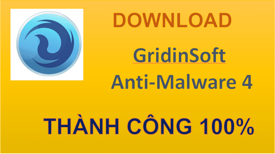 Hướng dẫn tải và cài đặt GridinSoft Anti Malware 4 – Diệt virus, bảo vệ máy tính
