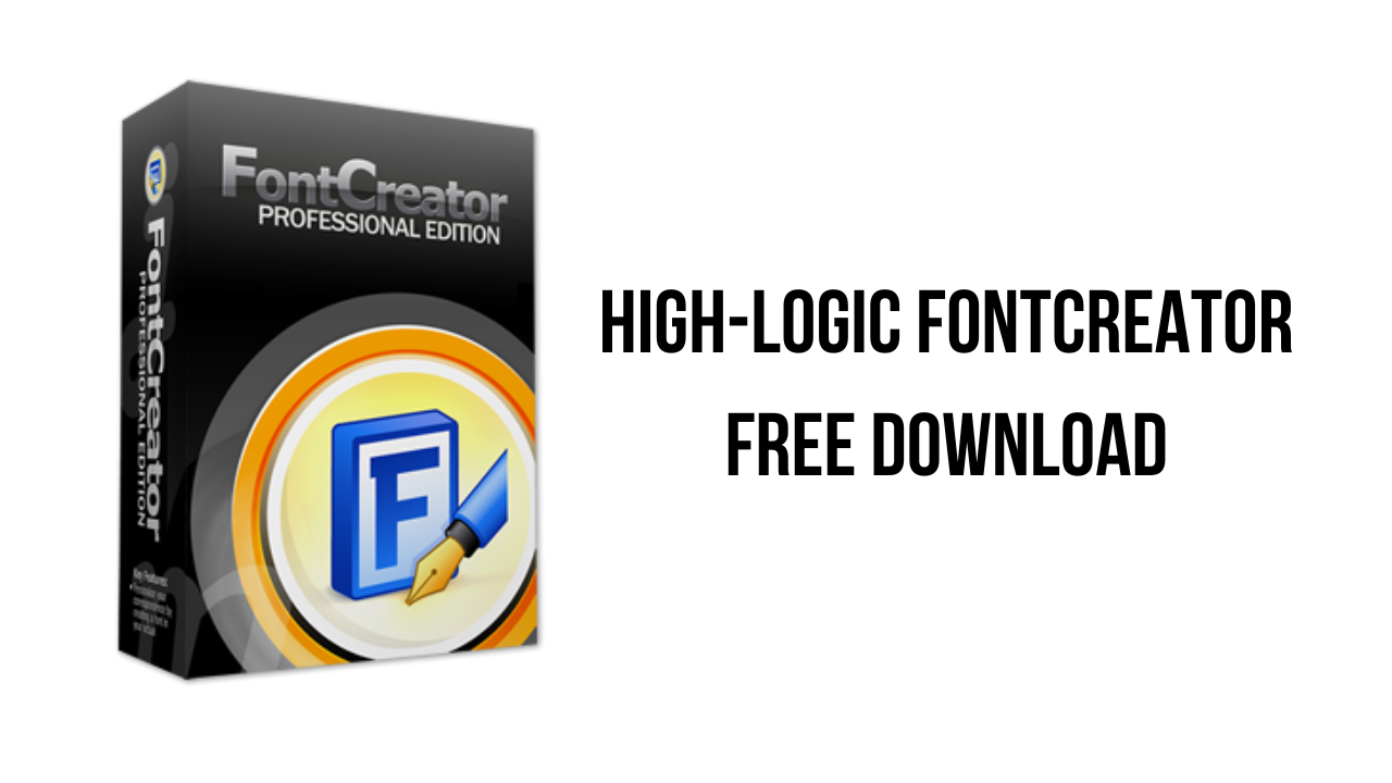 Hướng dẫn tải và cài đặt High-Logic FontCreator Professional 14 – Thiết kế Font Chữ