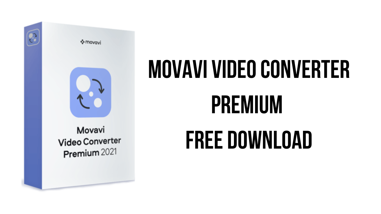 Hướng dẫn tải và cài đặt Movavi Video Converter Premium 19.2 Full Crack