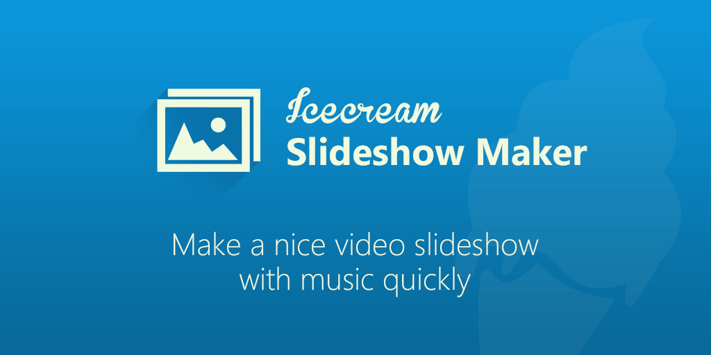 Hướng dẫn tải và cài đặt Icecream Slideshow Maker Pro 4