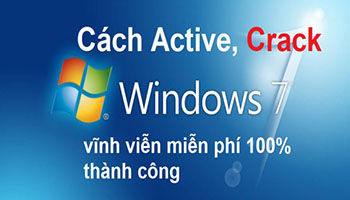 Hướng dẫn Active - Crack Win 7, Win 8/8.1, Win 10 Thành công 100%