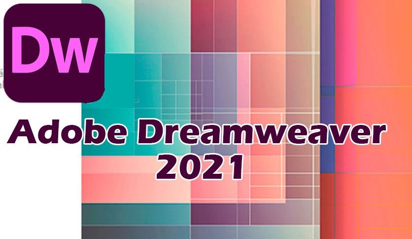 Hướng dẫn tải và cài đặt Adobe Dreamweaver 2021 full crack